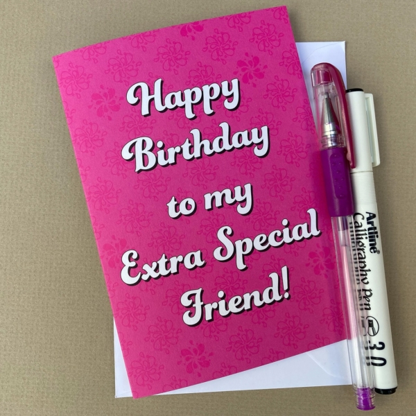 Happy Birthday to my Extra Special Friend!